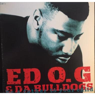 Ed O.G & Da Bulldogs - Be A Father To Your Child