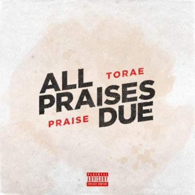 Torae & Praise (7) - All Praises Due