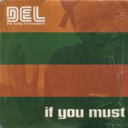Del Tha Funkee Homosapien - If You Must