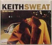 Keith Sweat - I'm Not Ready